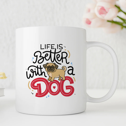 Life Is better With A Dog Ceramic Mug